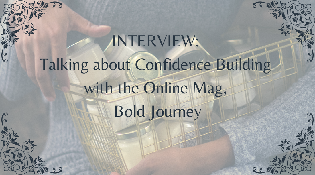 INTERVIEW: Talking about Confidence Building with the Online Mag, Bold Journey